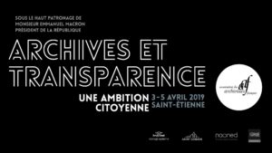 Archives et transparence : une ambition citoyenne, 3-5 avril 2019 Saint-Étienne