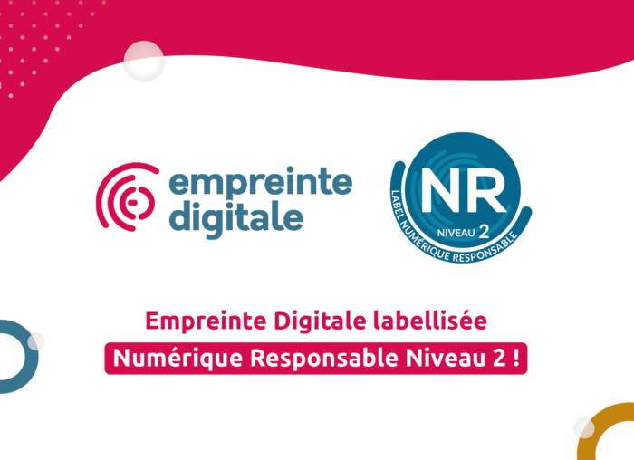 Empreinte Digitale obtient le label Numérique Responsable de Niveau 2